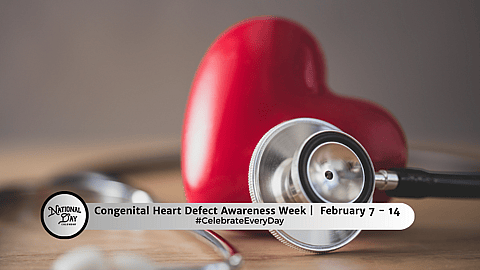 Congenital Heart Defect Awareness Week | February 7-14
