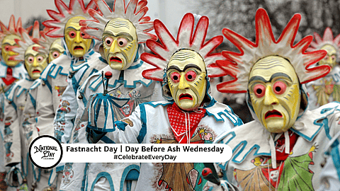 FASTNACHT DAY | Day Before Ash Wednesday 