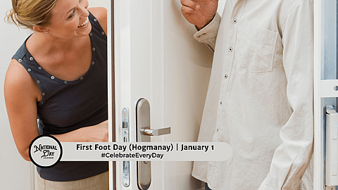 First Foot Day (Hogmanay) | January 1