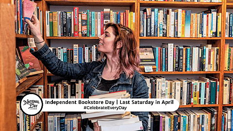INDEPENDENT BOOKSTORE DAY  Last Saturday in April