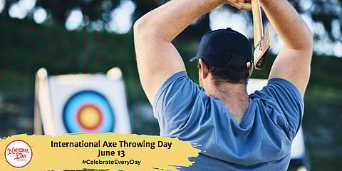 International Axe Throwing Day | June 13