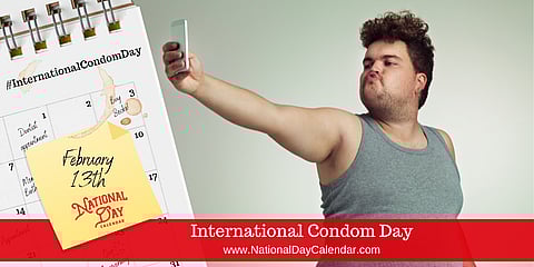 International Condom Day - February 13