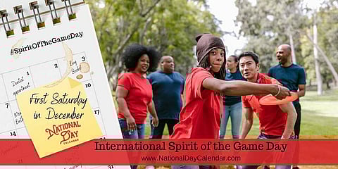 International Spirit of the Game Day - First Saturday in December