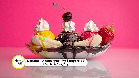 NATIONAL BANANA SPLIT DAY  August 25