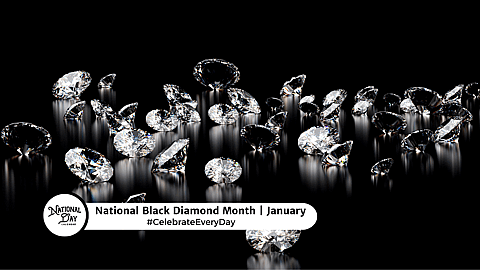 National Black Diamond Month | January