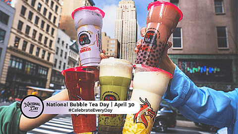 NATIONAL BUBBLE TEA DAY  April 30
