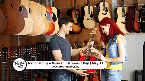 NATIONAL BUY A MUSICAL INSTRUMENT DAY  May 22