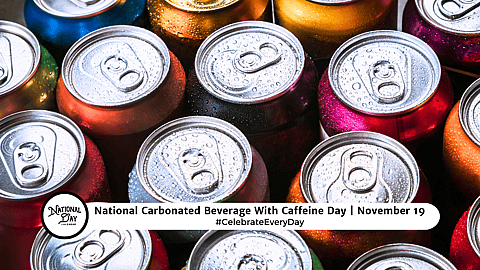 National Carbonated Beverage With Caffeine Day
