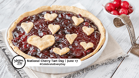 NATIONAL CHERRY TART DAY  June 17