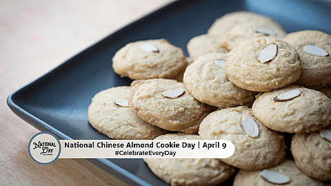 NATIONAL CHINESE ALMOND COOKIE DAY  April 9