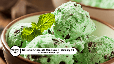 NATIONAL CHOCOLATE MINT DAY - February 19 