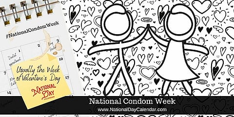 National Condom Week - Usually the Week of Valentine's Day