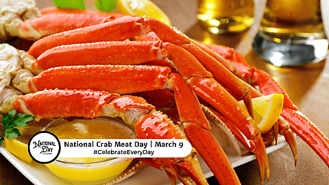 NATIONAL CRAB MEAT DAY  March 9