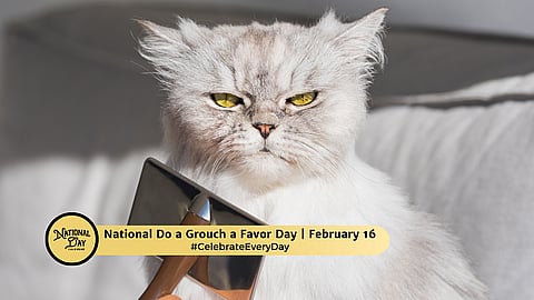 NATIONAL DO A GROUCH A FAVOR DAY - February 16 