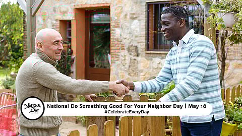 NATIONAL DO SOMETHING GOOD FOR YOU NEIGHBOR DAY  mA