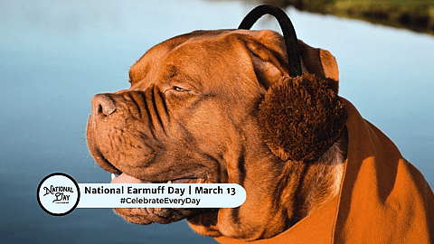NATIONAL EARMUFF DAY  March 13