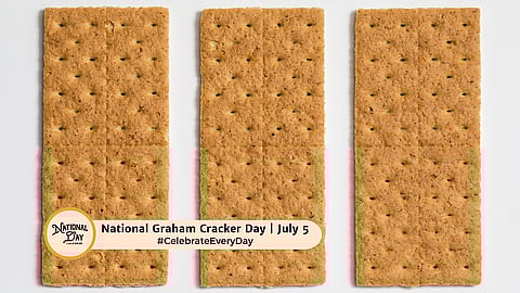 NATIONAL GRAHAM CRACKER DAY  July 5
