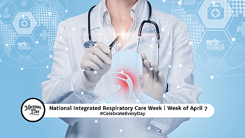 National Integrated Respiratory Care Week | Week of April 7