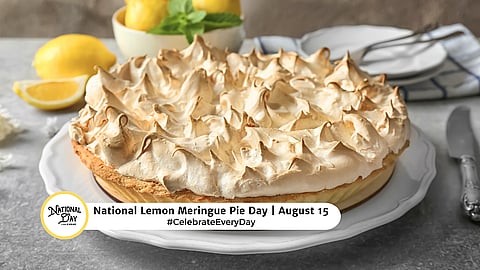 NATIONAL LEMON MERINGUE PIE DAY  August 15