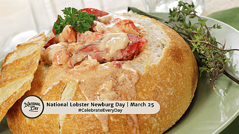 NATIONAL LOBSTER NEWBURG DAY  March 25