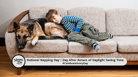 NATIONAL NAPPING DAY  Day After Return of Daylight Saving Time