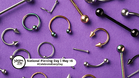 NATIONAL PIERCING DAY  May 16