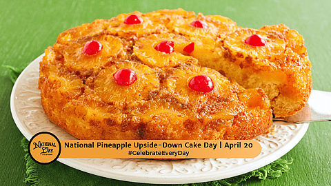 NATIONAL PINEAPPLE UPSIDE DOWN CAKE DAY  April 20