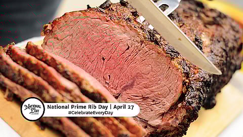 NATIONAL PRIME RIB DAY  April 27
