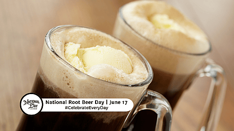 NATIONAL ROOT BEER DAY  June 17