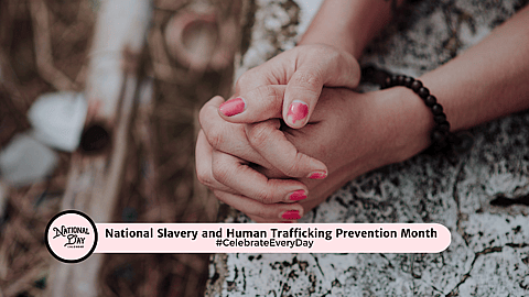 National Slavery and Human Trafficking Prevention Month | January