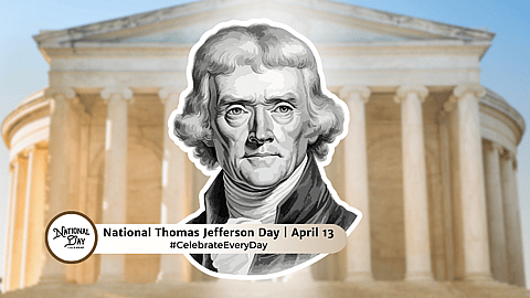 NATIONAL THOMAS JEFFERSON DAY  April 13
