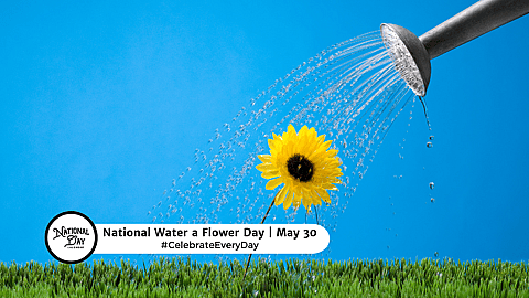 NATIONAL WATER A FLOWER DAY  May 30