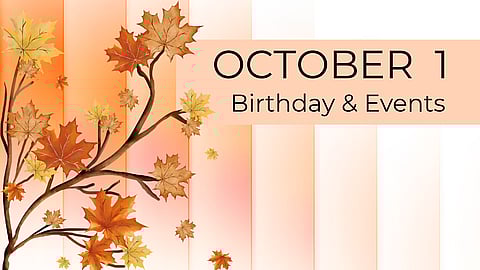 OCTOBER 1 | Birthdays and Events