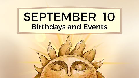 SEPTEMBER 10 | Birthdays and Events
