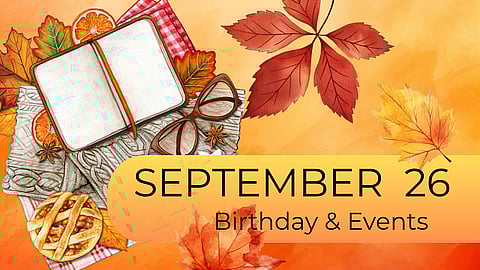 SEPTEMBER 26 | Birthdays & Events