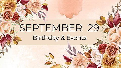 SEPTEMBER 29 | Birthdays & Events