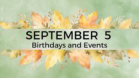 SEPTEMBER 5 | Birthdays and Events