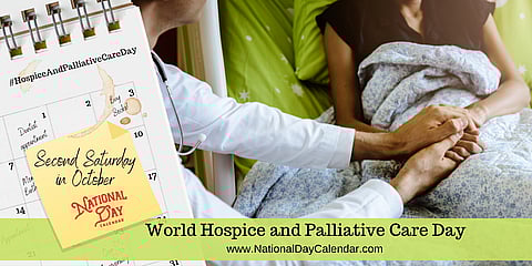 World Hospice and Palliative Care Day - Second Saturday in October