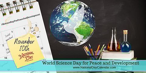 World Science Day for Peace and Development - November 10th