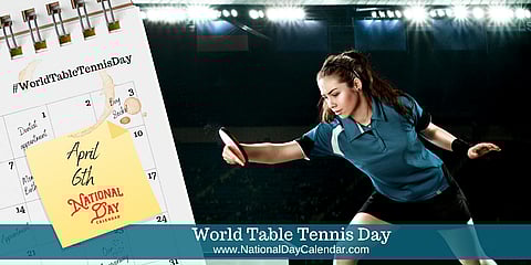 World Table Tennis Day - April 6