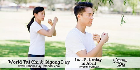 World Tai Chi and Qigong Day - Last Saturday in April