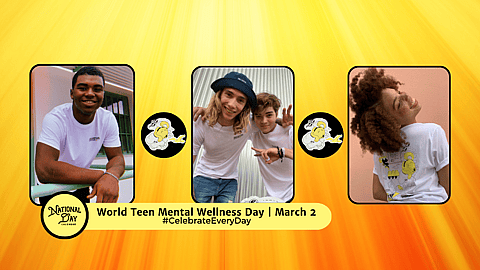 World Teen Mental Wellness Day | March 2
