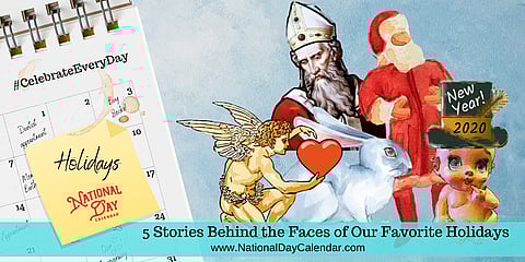 5 Stories Behind the Faces of Our Favorite Holidays