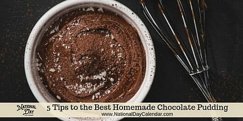 5 Tips to the Best Homemade Chocolate Pudding