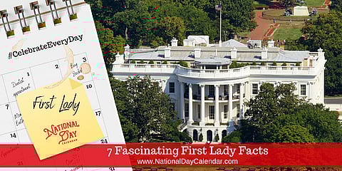 7 Fascinating First Lady Facts