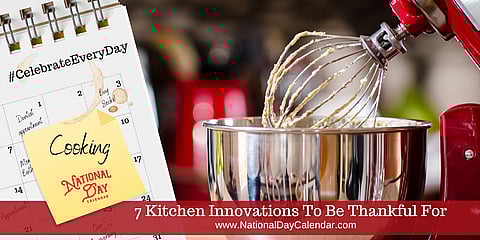 7 Kitchen Innovations to Be Thankful For