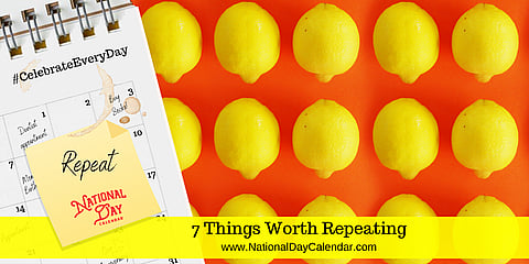 7 Things Worth Repeating