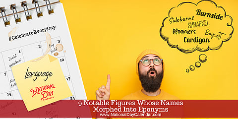 9 Notable Figures Whose Names Morphed into Eponyms