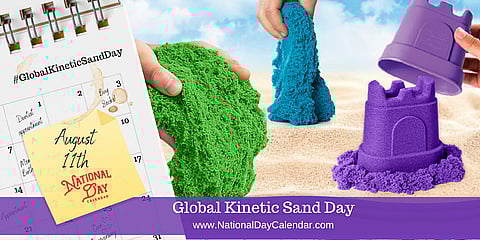 Global Kinetic Sand Day - August 11th