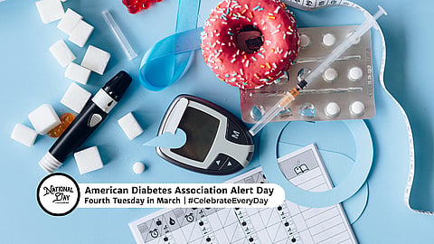 AMERICAN DIABETES ASSOCIATION ALERT DAY  Fourth Tuesday in March 
